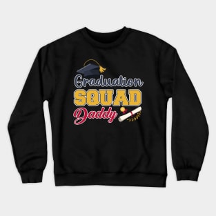 Graduation squad End of school Grad squad daddy Gift For Men Father day Crewneck Sweatshirt